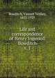 Life and correspondence of Henry Ingersoll Bowditch. v. 1, Bowditch, Vincent Yardley, 1852-1929 