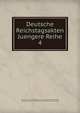 Deutsche Reichstagsakten Juengere Reihe 4, Holy Roman Empire Reichstag, Julius Ludwig Friedrich Weizs?¤cker, Bayerische Akademie der Wissenschaften Historische Kommission 