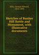 Sketches of Bunker Hill Battle and Monument, with illustrative documents, Ellis George Edward 