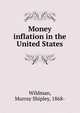 Money inflation in the United States, Wildman, Murray Shipley, 1868- 