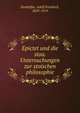 Epictet und die stoa. Untersuchungen zur stoischen philosophie, Bonh?ffer, Adolf Friedrich, 1859-1919 