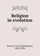 Religion in evolution, F.B. Jevons 