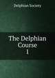 The Delphian Course. 1, Delphian society 