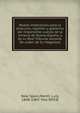 Reales ordenanzas para la direccion, regimen y gobierno del importante cuerpo de la mineria de Nueva-Espana, y de su Real Tribunal General. De orden de Su Magestad, New Spain,Montt, Luis, 1848-1909. fmo RPJCB 