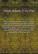 Observations on the nature, causes, and cure of those disorders which have been commonly called nervous hypochondriac, or hysteric, to which are prefixed some remarks on the sympathy of the nerves, Whytt, Robert, 1714-1766 