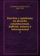 Escritos y opiniones en derecho constitucional, judicial, minero internacional. 1, Gonz?lez, Joaqu?n V?ctor, 1863-1923 