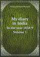 My diary in India. In the year 1858-9. Volume 1, William Howard Russell 