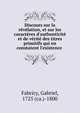 Discours sur la r?v?lation, et sur les caract?res d'authenticit? et de v?rit? des titres primitifs qui en constatent l'existence, Fabricy, Gabriel, 1725 (ca.)-1800 