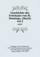 Geschichte des Freistaats von St. Domingo, (Hayti). vol.2, Philippi, Ferd. (Ferdinand), 1795-1852,Dessalines, Jean-Jacques, 1758-1806,Henri Christophe, King of Haiti, 1767-1820 