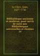 Bibliothque ancienne et moderne, pour servir de suite aux Bibliothques universelles et choisies. 14, Le Clerc, Jean, 1657-1736 