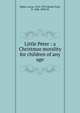 Little Peter : a Christmas morality for children of any age, Malet, Lucas, 1852-1931,Hardy, Paul, fl. 1886-1899, ill 