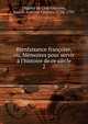 Bienfaisance fran?oise, ou, M?moires pour servir ? l'histoire de ce si?cle, Dagues de Clairfontaine, Simon Antoine Charles, 1726-1797 