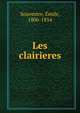 Les clairieres, Souvestre, Emile, 1806-1854 