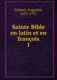 Sainte Bible en latin et en franois. 1, Calmet, Augustin, 1672-1757 