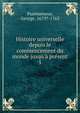 Histoire universelle depuis le commencement du monde jusqu'? pr?sent, Psalmanazar, George, 1679?-1763 