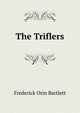 The Triflers, Frederick Orin Bartlett 