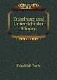 Erziehung und Unterricht der Blinden, Friedrich Zech 