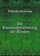 Die Raumwahrnehmung der Blinden, Wilhelm Steinberg 