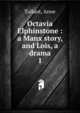 Octavia Elphinstone : a Manx story, and Lois, a drama. 1, Tallant, Anne 