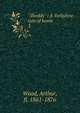 "Shoddy" : A Yorkshire tale of home. 3, Wood, Arthur, fl. 1861-1876 