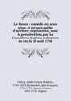 Le Huron : com?die en deux actes, et en vers, m?l?e d'ariettes : repr?sent?e, pour la premi?re fois, par les Com?diens italiens ordinaires du roi, le 20 ao?t 1768, Gr?try, Andr? Ernest Modeste, 1741-1813,Marmontel, Jean Fran?ois, 1723-1799. Huron,Voltaire, 1694-1778. Ingenu 
