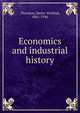 Economics and industrial history, Thurston, Henry Winfred, 1861-1946 