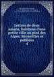 Lettres de deux amans, habitans d'une petite ville au pied des Alpes. Recueillies et publi?es, Rousseau, Jean-Jacques, 1712-1778,Rousseau, Jean-Jacques, 1712-1778. Preface de la nouvelle Helo?se 