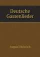 Deutsche Gassenlieder, August Heinrich 