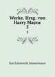 Werke. Hrsg. von Harry Maync. 5, Immermann Karl Leberecht 