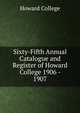 Sixty-Fifth Annual Catalogue and Register of Howard College 1906 - 1907, Howard College 