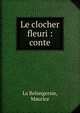 Le clocher fleuri : conte, La Belangeraie, Maurice 