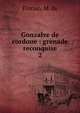 Gonzalve de cordoue : grenade reconquise. 2, Florian, M. de 
