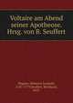 Voltaire am Abend seiner Apotheose. Hrsg. von B. Seuffert, Wagner, Heinrich Leopold, 1747-1779,Seuffert, Bernhard, 1853- 