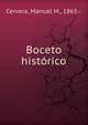 Boceto historico, Cervera, Manuel M., 1863-.· 