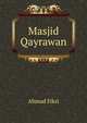 Masjid Qayrawan, Ahmad Fikri 
