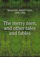 The merry men, and other tales and fables, Stevenson, Robert Louis, 1850-1894 