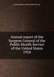 Annual report of the Surgeon General of the Public Health Service of the United States. 1924, United States. Public Health Service 