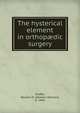 The hysterical element in orthop?dic surgery, Shaffer, Newton M. (Newton Melman), b. 1846 