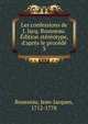 Les confessions de J. Jacq. Rousseau. ?dition st?r?otype, d'apr?s le proc?d?, Rousseau, Jean-Jacques, 1712-1778 