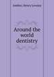 Around the world dentistry, Ambler, Henry Lovejoy 