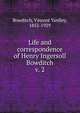 Life and correspondence of Henry Ingersoll Bowditch. v. 2, Bowditch, Vincent Yardley, 1852-1929 