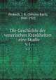 Die Geschichte der venerischen Krankheiten : eine Studie. v.1, Proksch, J. K. (Johann Karl), 1840-1923 
