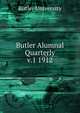 Butler Alumnal Quarterly. v.1 1912, Butler University 