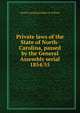 Private laws of the State of North-Carolina, passed by the General Assembly serial. 1854/55, North Carolina,Holden &amp; Wilson 