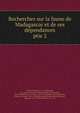 Recherches sur la faune de Madagascar et de ses dpendances. ptie 2, Pollen, Fran?ois P. L., d. 1886,Dam, D. C. (Douwe Casparius Van),Schlegel, H. (Hermann), 1804-1884,Blecker, P. (Pieter), 1819-1878,Snellen van Vollenhoven, Samuel Constant, 1816-1880,S?lys-Longchamps, Michel-Edmond, baron de, 1813-1900,Hoffmann, C. K 
