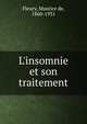L'insomnie et son traitement, Fleury, Maurice de, 1860-1931 