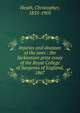 Injuries and diseases of the jaws : the Jacksonian prize essay of the Royal College of Surgeons of England, 1867, Heath, Christopher, 1835-1905 