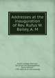 Addresses at the inauguration of Rev. Rufus W. Bailey, A. M, Austin college, Sherman, Tex. [from old catalog],Bailey, Rufus William, 1793-1863. [from old catalog] 