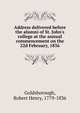 Address delivered before the alumni of St. John's college at the annual commencement on the 22d February, 1836, Goldsborough, Robert Henry, 1779-1836 