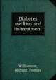 Diabetes mellitus and its treatment, Williamson, Richard Thomas 
